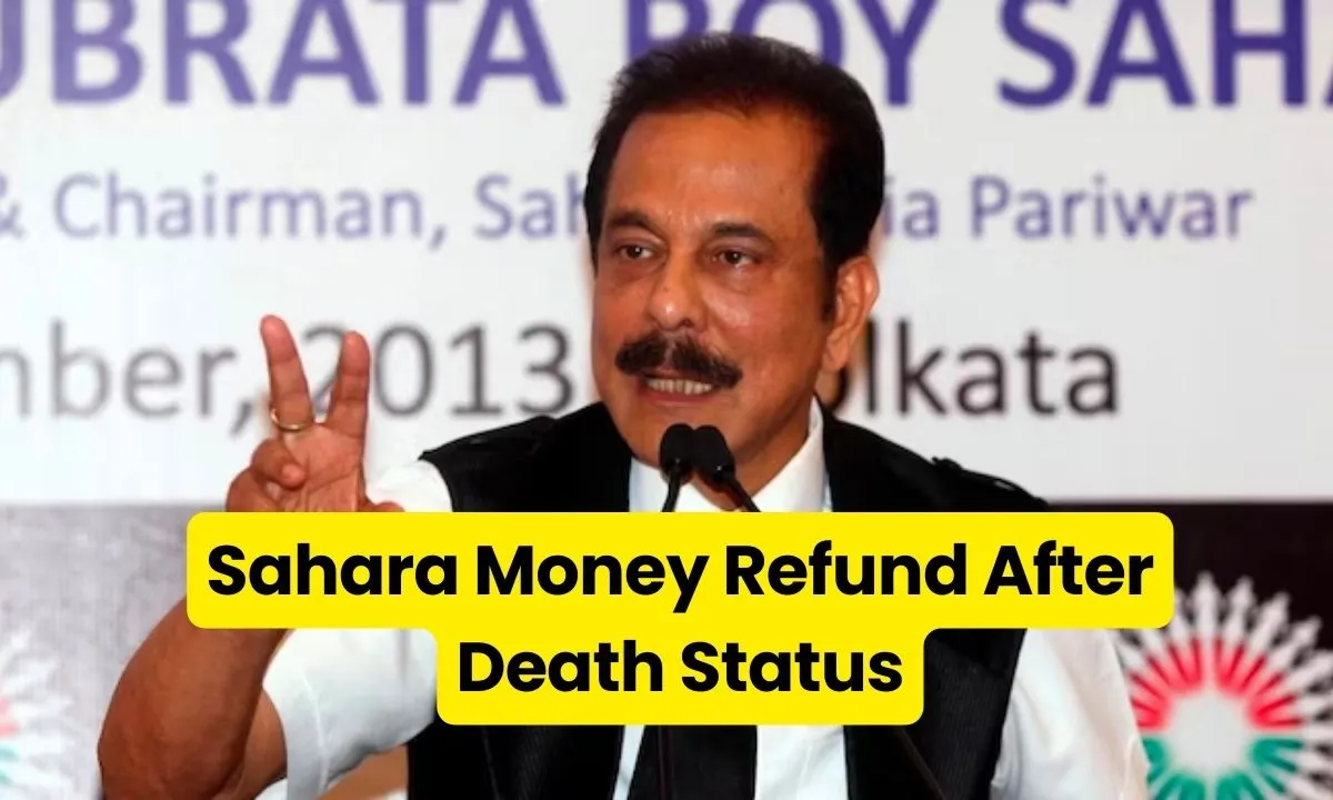 Sahara Money Refund After Death Status